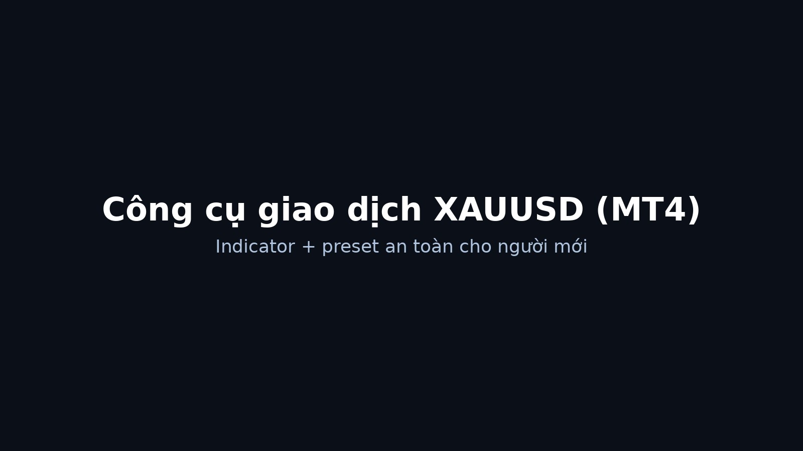 Công cụ giao dịch XAUUSD MT4